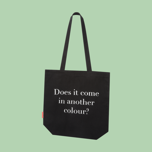 'Does it come in another colour?' tote bag