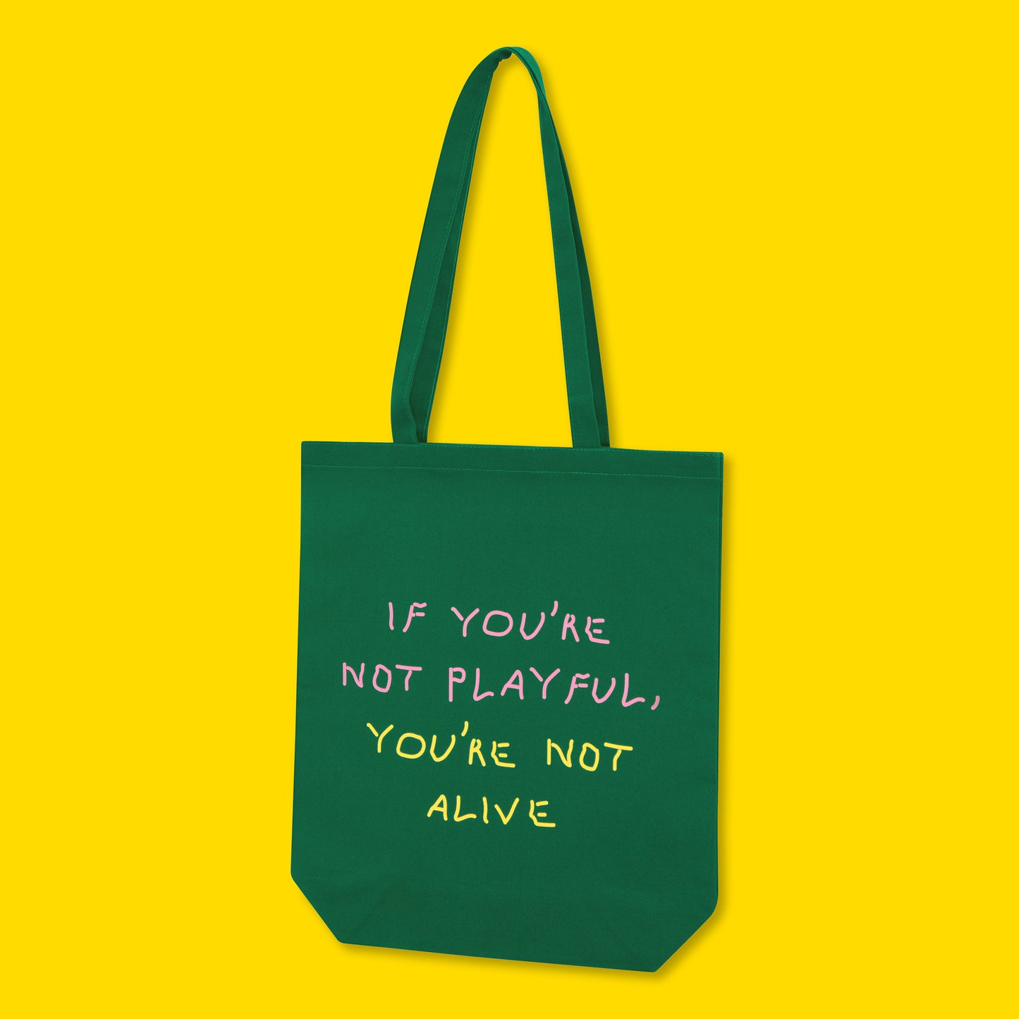'If You're Not Playful' tote bag