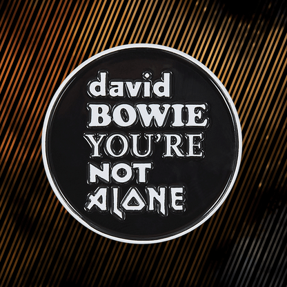 David Bowie You're Not Alone enamel pin